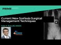 Current New Scoliosis Surgical Management Techniques - Suken H. Shah, MD, MHCDS