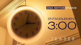 Entanglement 3:00 teaser