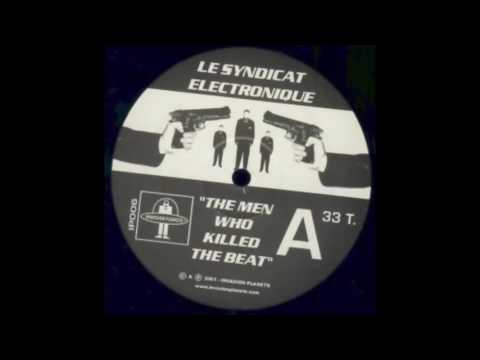 Le Syndicat Electronique ‎– The men who killed the beat