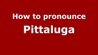 How to pronounce Pittaluga