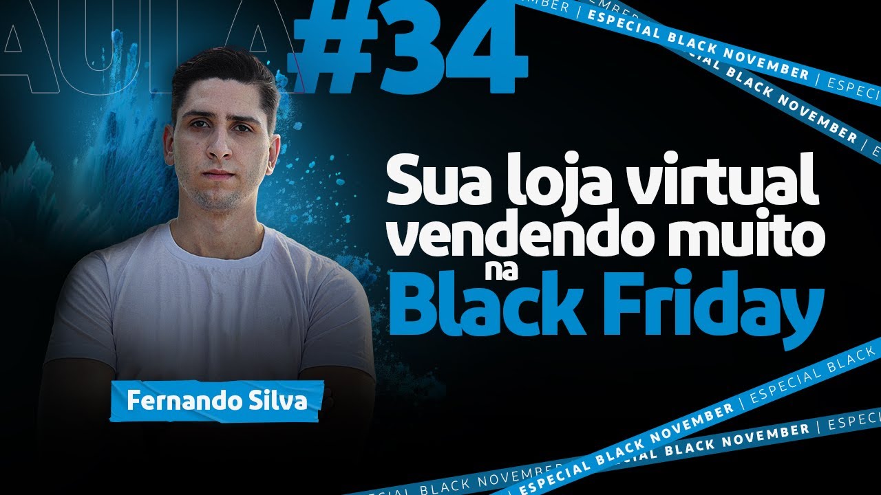 Aula #34 Como transformar sua loja em uma máquina de vendas nesta Black Friday | Fernando Silva