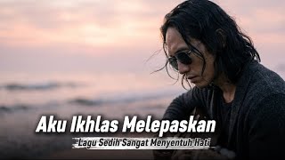 Download lagu Lagu ini bikin nangis gak mau diam_aku ikhlas melepaskan_lagu sedih menyentuh hati mp3 Download lagu Lagu ini bikin nangis gak mau diam_aku ikhlas melepaskan_lagu sedih menyentuh hati mp3
