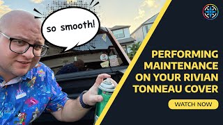 Performing Maintenance On Your Rivian Tonneau Cover