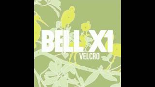 Bell X1 - &quot;Velcro&quot; (Official Audio)