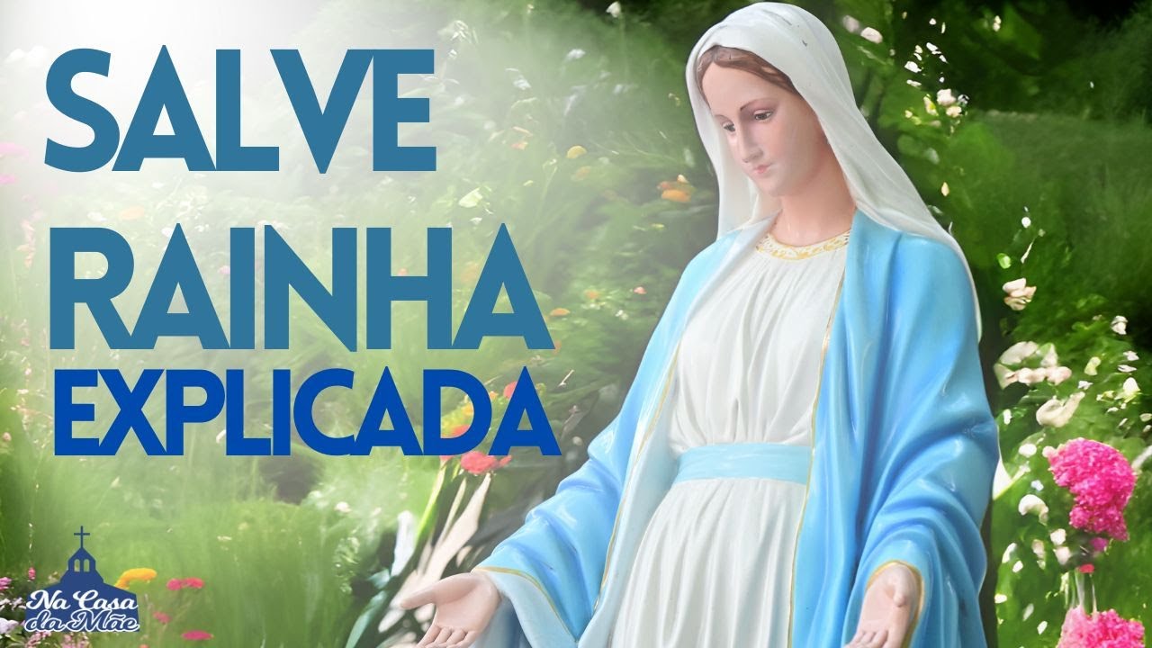 Salve Rainha Explicada