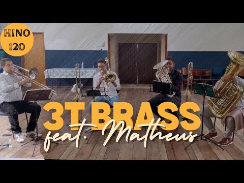 Hino 120 CCB - Nossa cruz tomemos | 3T Brass + Matheus Levi