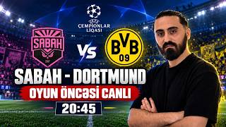 TARİXİ BAKI GECƏSİ! SABAH - BORUSSIA DORTMUND CANLI YAYIM | RAFAEL MİRZƏYEV FOOT