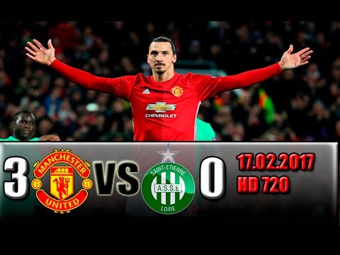 Manchester United 3-0 St Etienne All Goals and Highlights !!! 17.02.2017 HD 720