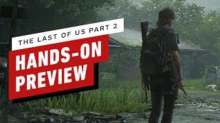 The Last of Us Part 2: What We Think After 2 Hours