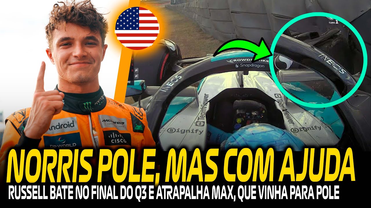 NORRIS CONQUISTA A POLE COM AJUDA DE RUSSELL, ENQUANTO MAX VINHA VOANDO - QUALI GP ESTADOS UNIDOS