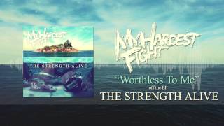 My Hardest Fight - Worthless To Me [Remastered Version] (Full Album Stream)