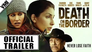 Death on the Border (2023) - Official Trailer | VMI Worldwide