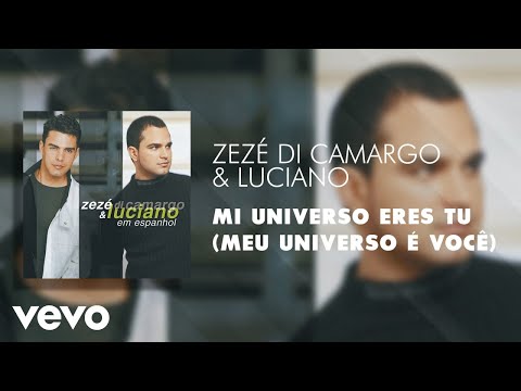 Zezé Di Camargo & Luciano - Mi Universo Eres Tu (Meu Universo é Você) (Áudio Oficial)