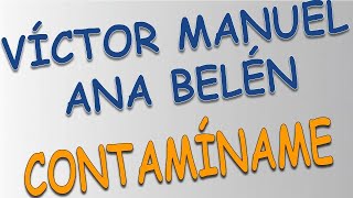 Víctor Manuel y Ana Belén - Contamíname