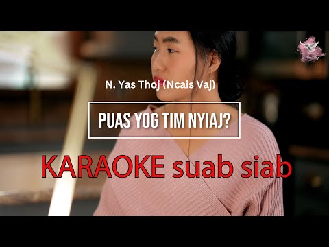 KARAOKE Puas Yog Tim Nyiaj (Suab Siab) Ncais Vaj