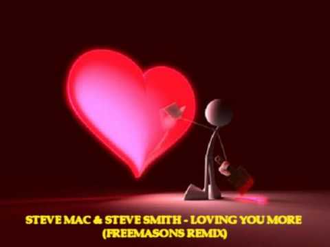 Steve Mac & Steve Smith - Lovin' You More (Freemasons Remix)