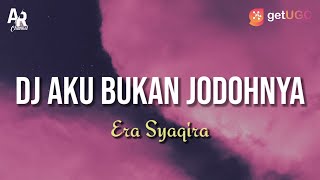 Download lagu Lirik Lagu DJ Aku Bukan Jodohnya - Era Syaqira (Lyrics Music) | DJ REMIX Aku bukan jodohnya mp3