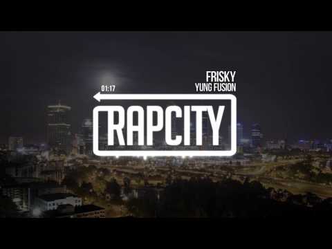 Yung Fusion - Frisky