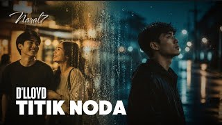 Download lagu TITIK NODA – D’LLOYD (Cover) mp3 Download lagu TITIK NODA – D’LLOYD (Cover) mp3