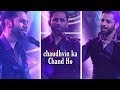 Chaudhvin Ka Chand Ho Rahul Vaidya Song Full Screen Whatsapp Status 1 9 Crazy Status