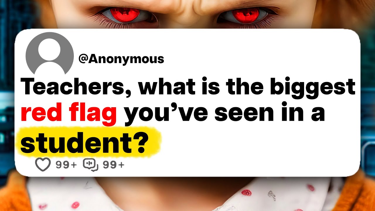 Teachers, what is the biggest red flag you've seen in a student?