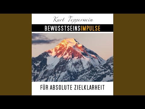 Bewusstseinsimpulse für absolute Zielklarheit
