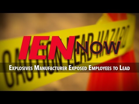 IEN NOW: Explosives Manufacturer Exposed Employees to Lead