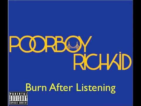 PoorboyRichkid "Burn After Listening"