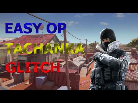 OP! TACHANKA GLITCH - SUPER EASY - ANY MAP - (Rainbow Six Siege)