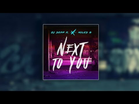 Dj Sean K x Miles B - Next To You ( Official Lyric Video)