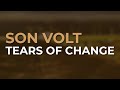 Son Volt - Tears Of Change (Official Audio) from Honky Tonk