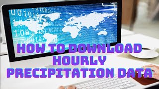 How to download Hourly Precipitation Data Using Hourly Weather Data From Global Data Portal Website