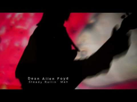 Dean Allen Foyd - Steady Rollin´ Man - Dir by LoenM