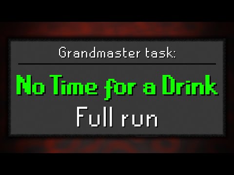 NO TIME FOR A DRINK - GRANDMASTER TASK | FULL RUN