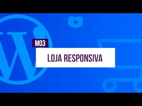 Criando uma loja responsiva Curso de Loja Virtual com WordPress WooCommerce