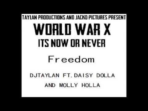 Freedom DJTaylan FT. Daisy Dolla and Molly Holla Soundtrack OUT NOW WORLD WAR X SOUNDTRACK