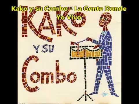 Kako y su Combo Gigante - La Gente Donde Yo Vivo / SANDUNGA!