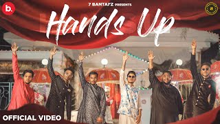Hands Up - 7BantaiZ  Prod by DRJ Sohail  Official 