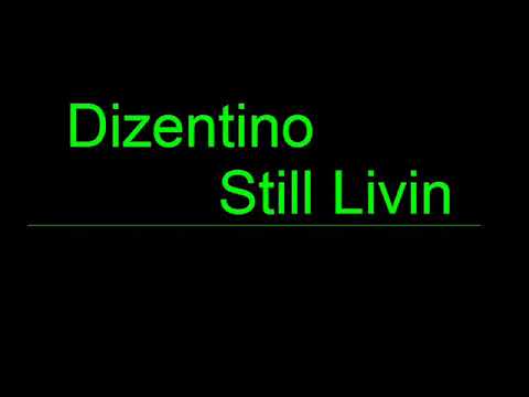 Dizentino - Still Livin