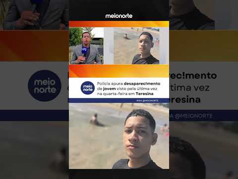 Polícia investiga desaparecimento de jovem em Teresina #polícia #apuração #piauí