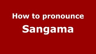 How to pronounce Sangama