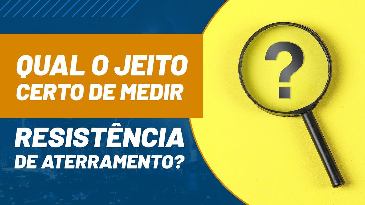 Qual o jeito CERTO de medir Resistência de Aterramento