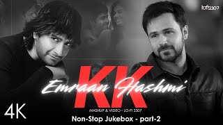 Download lagu K.K X Emraan Hashmi Mashup (Non-Stop Jukebox) Part - 2 | Lo-fi 2307 | Best of KK Mashup  #kkforever mp3