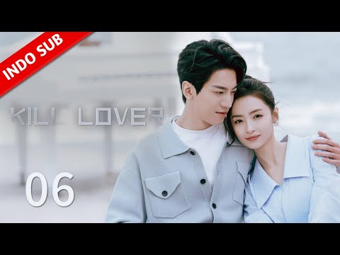 INDO SUBKill LoverEP06JATUH CINTA PADA PUTRA MUSUH - Kukan Drama