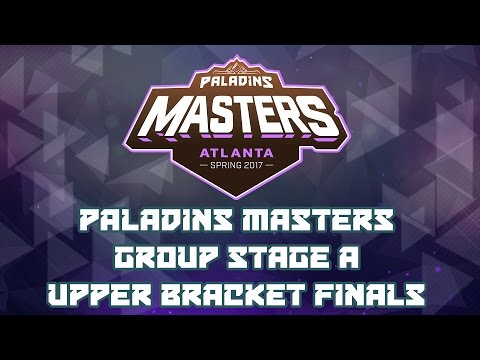 Paladins Masters 2017: Group Stage A - Upper Bracket Finals
