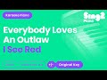 Everybody Loves An Outlaw - I See Red (Karaoke Piano)