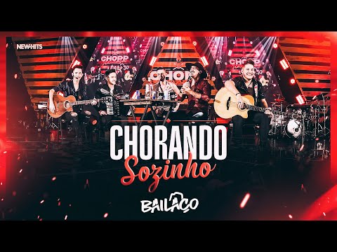 Bailaço - CHORANDO SOZINHO (DVD Chopp Churrasco e Bailaço)