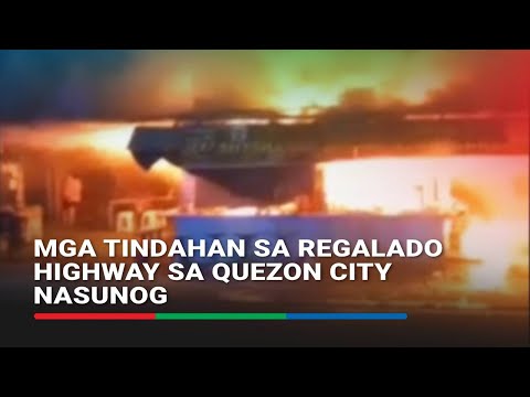 Mga tindahan sa Regalado Highway sa Quezon City nasunog