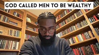 God Called Men To Be Wealthy