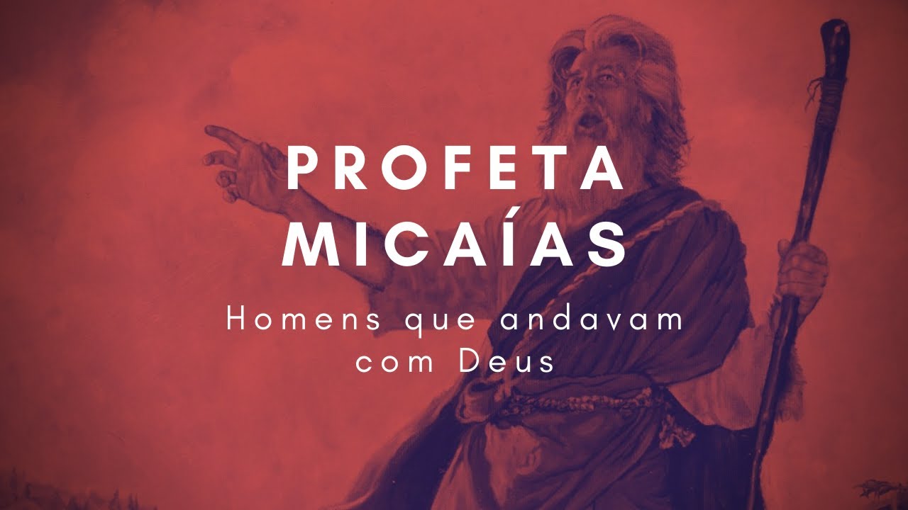Profeta Micaías | Homens que Andavam com Deus | Pr. Ademir Massuia